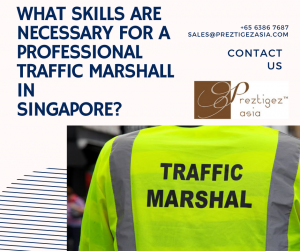 traffic marshall in Singapore | traffic marshal meaning | traffic marshall job | traffic controller singapore | traffic management officer singapore | preztigezasia | preztigez asia